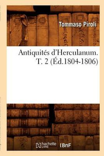 Antiquites d'Herculanum. T. 2 (Ed.1804-1806)