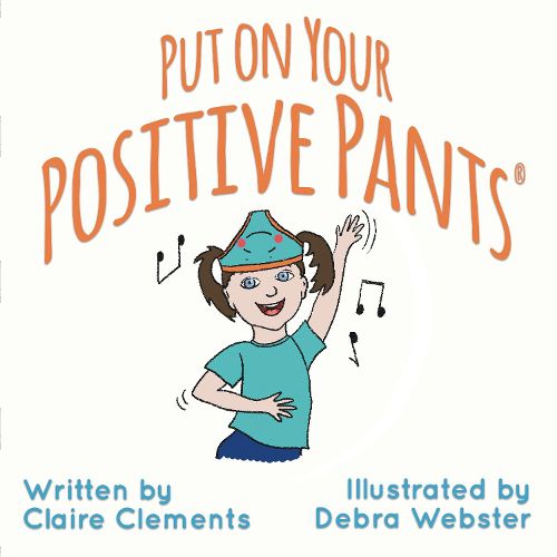 Put on Your Positive Pants (R)