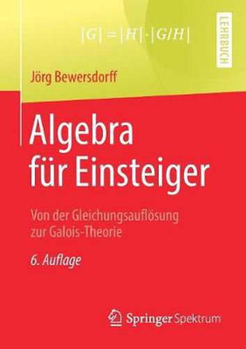 Cover image for Algebra fur Einsteiger: Von der Gleichungsaufloesung zur Galois-Theorie