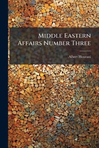 Cover image for Middle Eastern Affairs Number Three