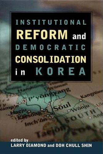 Cover image for Institutional Reform and Democratic Consolidation in Korea