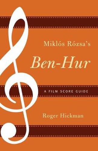 Cover image for Miklos Rozsa's Ben-Hur: A Film Score Guide