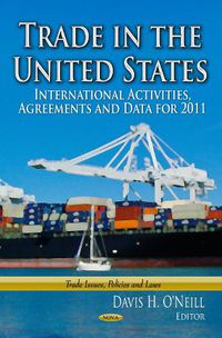 Cover image for Trade in the United States: International Activities, Agreements & Data for 2011