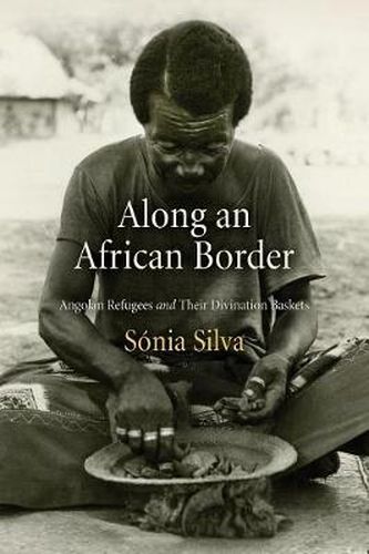 Cover image for Along an African Border: Angolan Refugees and Their Divination Baskets