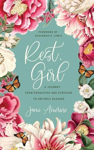 Cover image for Rest, Girl: A Journey from Exhausted and Stressed to Entirely Blessed