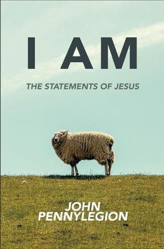 Cover image for I Am: The Statements of Jesus