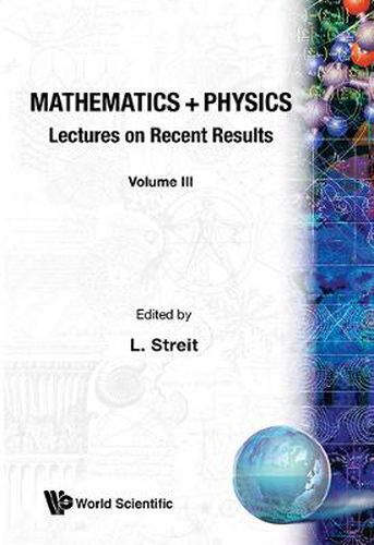 Cover image for Mathematics + Physics: Lectures On Recent Results (Volume Iii)