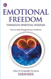 Cover image for Emotional Freedom Through Wisdom - How To Take Charge Of Your Emotions