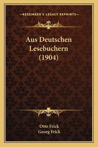 Aus Deutschen Lesebuchern (1904)