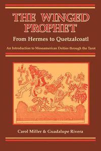 Cover image for The Winged Prophet: From Hermes to Quetzalcoatl