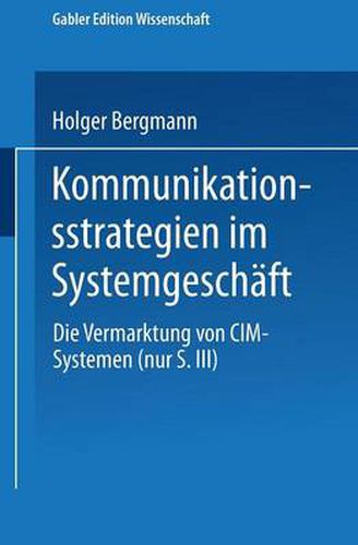 Cover image for Kommunikationsstrategien Im Systemgeschaft: Die Vermarktung Von CIM-Systemen