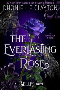 Cover image for The Everlasting Rose (the Belles Series, Book 2)