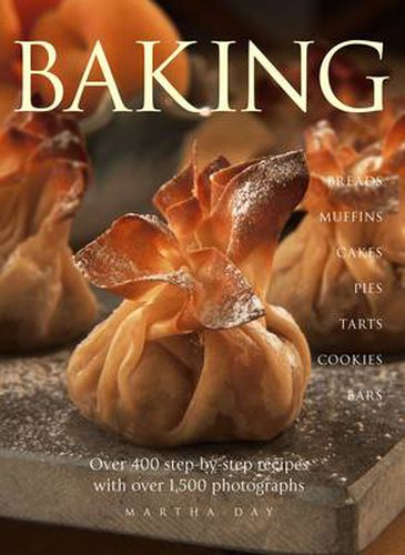 Cover image for Baking: Breads, Muffins, Cakes, Pies, Tarts, Cookies and Bars, Over 400 Step-by-step Recipes