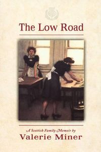 Cover image for The Low Road: A Scottish Family Memoir