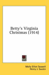 Cover image for Betty's Virginia Christmas (1914)