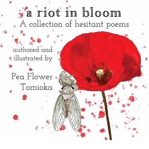 Cover image for A Riot in Bloom: A collection of hesitant poems