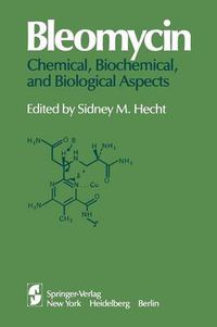 Cover image for Bleomycin: Chemical, Biochemical, and Biological Aspects: Proceedings of a joint U.S.-Japan Symposium held at the East-West Center, Honolulu, July 18-22, 1978