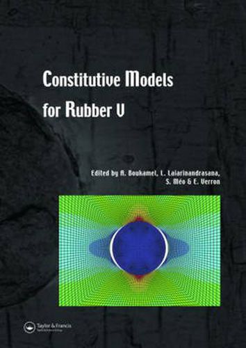 Cover image for Constitutive Models for Rubber V: Proceedings of the 5th European Conference, Paris, France, 4-7 September 2007