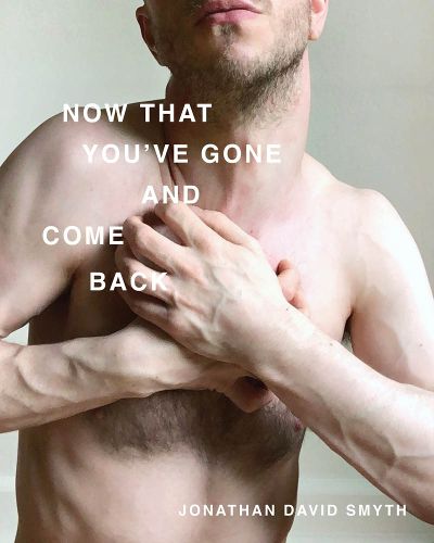 Cover image for Now That You've Gone and Come Back