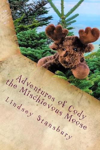 Cover image for Adventures of Cody the Mischievous Moose