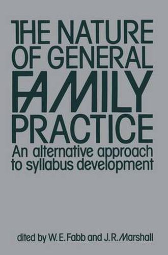 Cover image for The Nature of General Family Practice: 583 clinical vignettes in family medicine An alternative approach to syllabus development