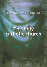 Cover image for The holy catholic church