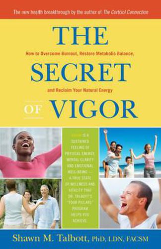 Cover image for Secret of Vigor: How to Overcome Burnout, Restore Metabolic Balance, and Reclaim Your Natural Energy