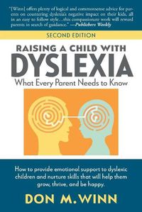 Cover image for Raising a Child with Dyslexia: What Every Parent Needs to Know