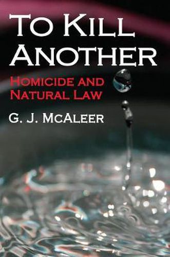 Cover image for To Kill Another: Homicide and Natural Law