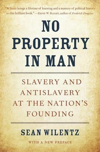 Cover image for No Property in Man: Slavery and Antislavery at the Nation's Founding, With a New Preface