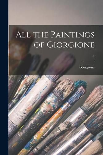 Cover image for All the Paintings of Giorgione; 0