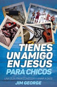 Cover image for Tienes Un Amigo En Jesus - Para Chicos