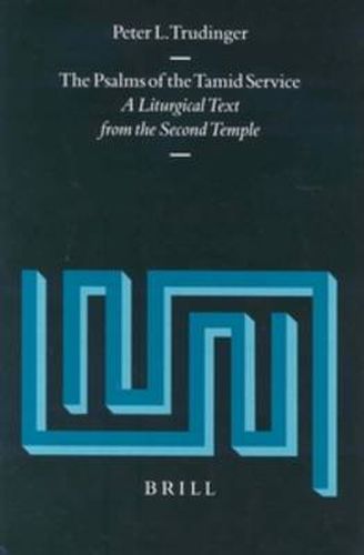 The Psalms of the Tamid Service: A Liturgical Text from the Second Temple