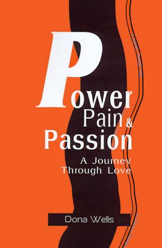 Cover image for Power Pain & Passion: A Journey Through Love