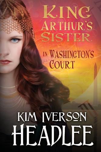 Cover image for King Arthur's Sister in Washington's Court