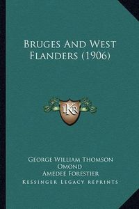 Cover image for Bruges and West Flanders (1906)