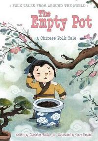 Cover image for The Empty Pot: A Chinese Folk Tale