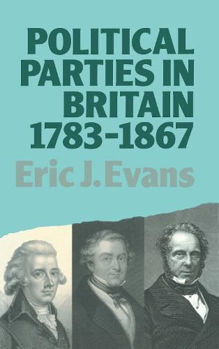 Cover image for Political Parties in Britain 1783-1867