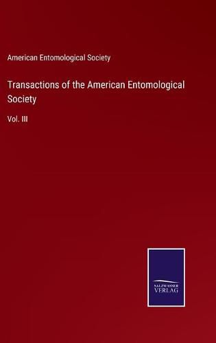 Cover image for Transactions of the American Entomological Society: Vol. III