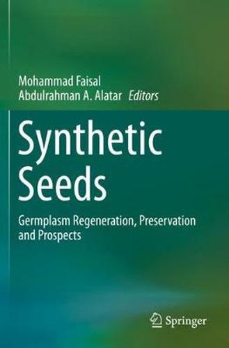 Cover image for Synthetic Seeds: Germplasm Regeneration, Preservation and Prospects