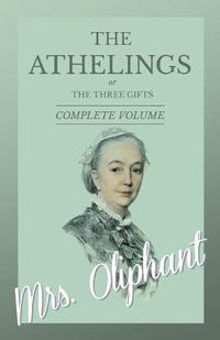 Cover image for The Athelings, or The Three Gifts - Complete Volume
