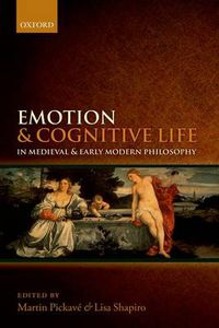 Cover image for Emotion and Cognitive Life in Medieval and Early Modern Philosophy