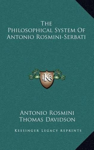 The Philosophical System of Antonio Rosmini-Serbati