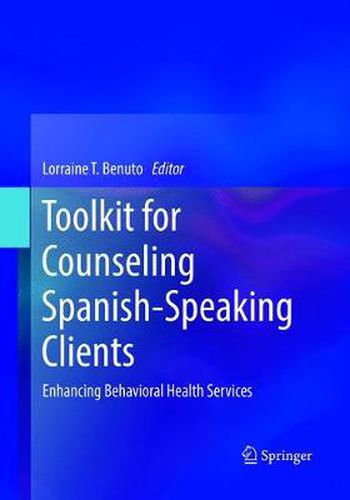 Cover image for Toolkit for Counseling Spanish-Speaking Clients: Enhancing Behavioral Health Services