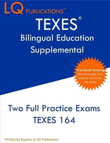 Cover image for TEXES Bilingual Education Supplemental: Two Full Practice Exam - Free Online Tutoring - Updated Exam Questions