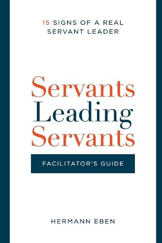 Cover image for Servants Leading Servants - Facilitator's Guide