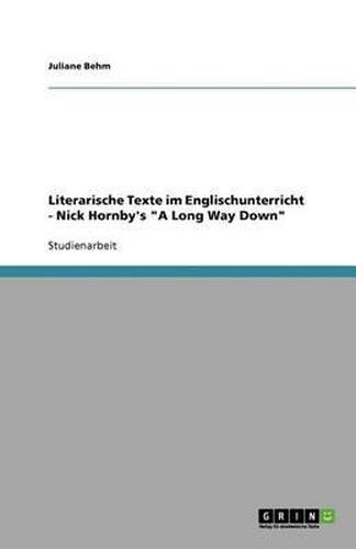 Literarische Texte im Englischunterricht - Nick Hornby's A Long Way Down