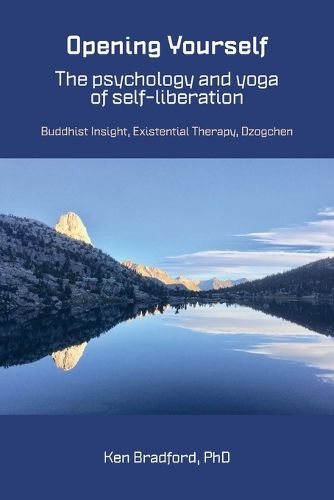 Cover image for Opening Yourself: Buddhist Insight, Existential Therapy, Dzogchen