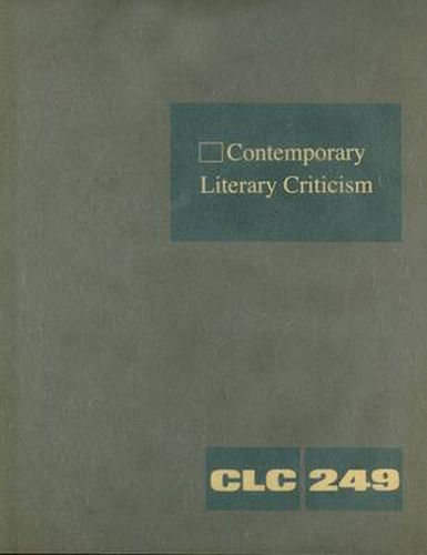 Contemporary Literary Criticism: Criticism of the Works of Today's Novelists, Poets, Playwrights, Short Story Writers, Scriptwriters, and Other Creative Writers