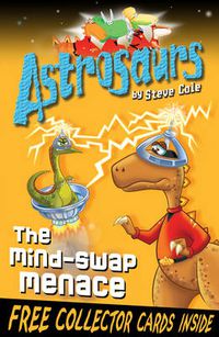 Cover image for Astrosaurs 4: The Mind-swap Menace